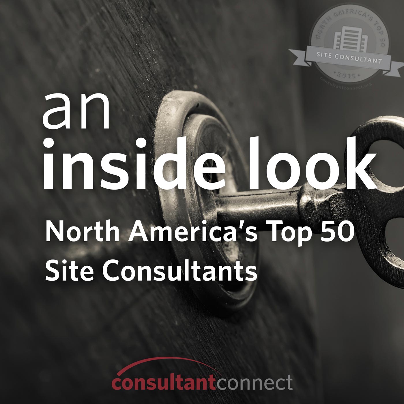 An Inside Look: North America’s Top 50 Site Consultants